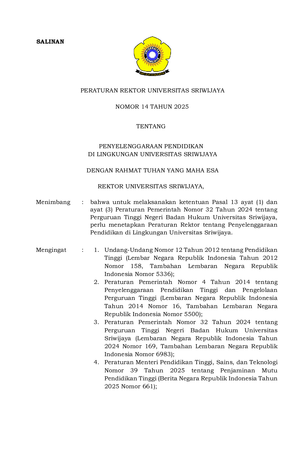 Peraturan Rektor Universitas Sriwijaya Nomor 14 Tahun 2025 tentang Penyelenggaraan Pendidikan di Lingkungan Universitas Sriwijaya.