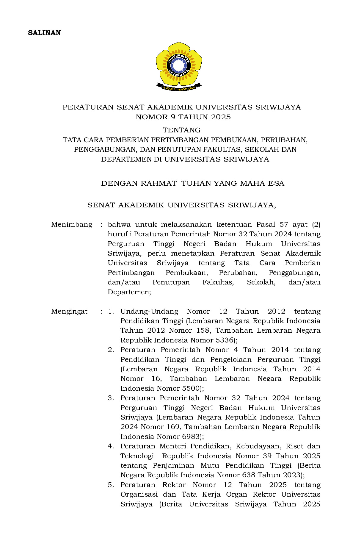 Peraturan Senat Akademik Universitas Sriwijaya Nomor 9 Tahun 2025 tentang Tata Cara Pemberian Pertimbangan Pembukaan, Perubahan, Penggabungan, dan/atau Penutupan Fakultas, Sekolah, dan/atau Departemen