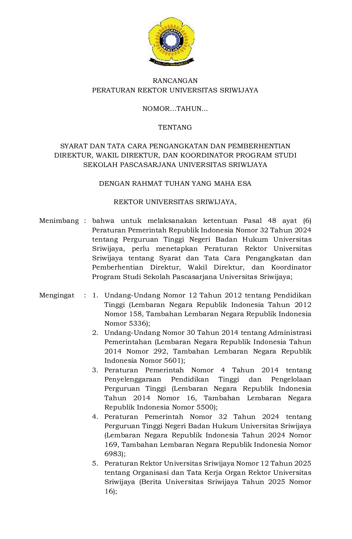 Rancangan Peraturan Rektor Universitas Sriwijaya tentang Syarat dan Tata Cara Pengangkatan dan Pemberhentian Direktur, Wakil Direktur, dan Koordinator Program Studi Sekolah Pascasarjana Universitas Sriwijaya